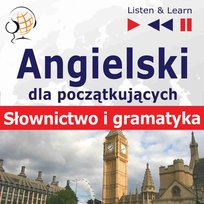 Angielski dla początkujących. Słownictwo i podstawy gramatyki - audiobook