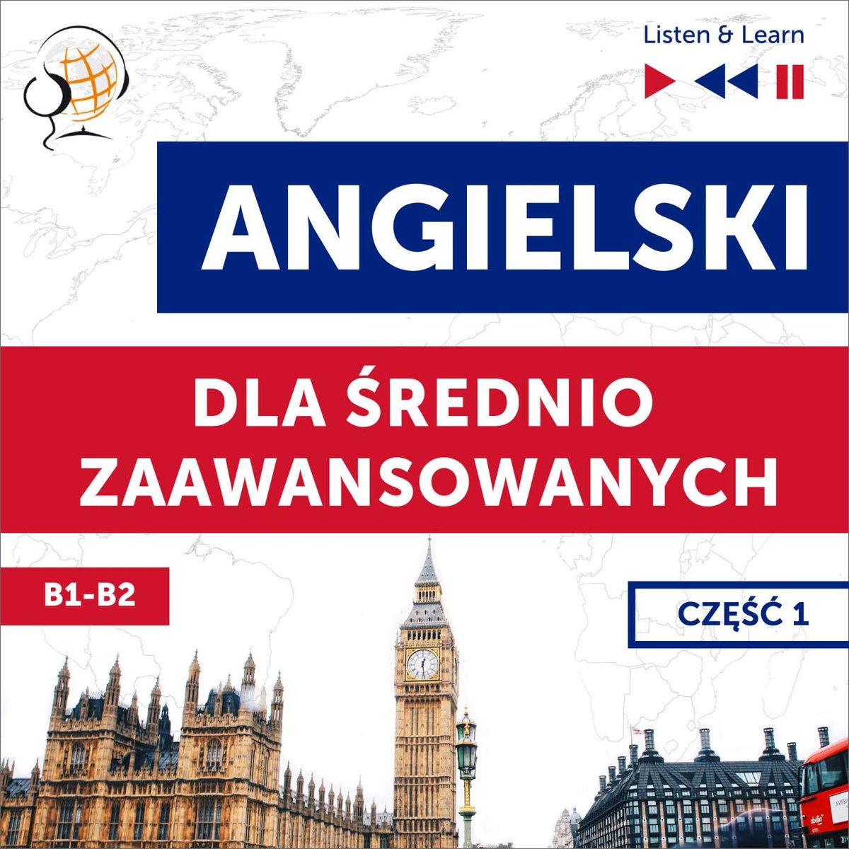 Angielski dla średnio zaawansowanych. Część 1. Poziom B1-B2 - audiobook