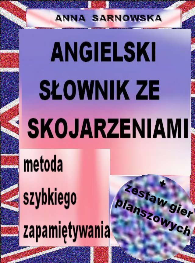 Angielski słownik ze skojarzeniami. Metoda szybkiego zapamiętywania