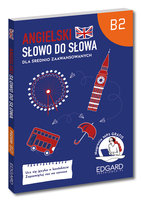 Angielski. Słowo do słowa dla średnio zaawansowanych B2 Opracowanie zbiorowe