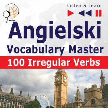 Angielski Vocabulary Master. 100 Irregular Verbs - Guzik Dorota