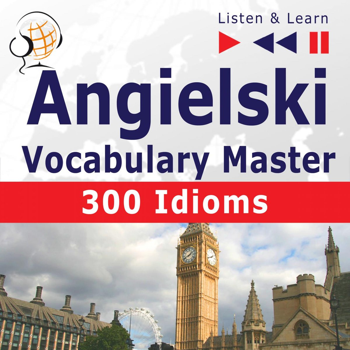 Angielski Vocabulary Master. Listen & Learn. 300 Idioms - audiobook