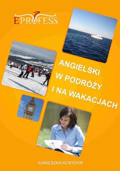 Angielski w podróży i na wakacjach - Kosydar Agnieszka