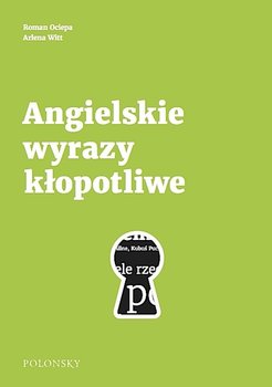 Angielskie wyrazy kłopotliwe - Ociepa Roman, Witt Arlena