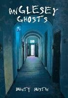 Anglesey Ghosts - Austin Bunty