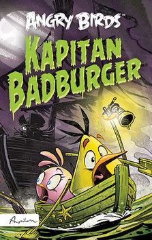 Angry Birds. Kapitan Badburger - Dakin Glenn