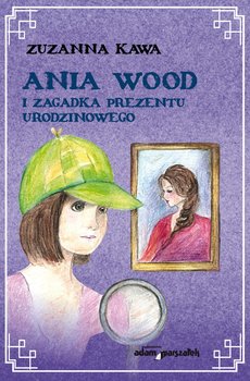 Ania Wood i zagadka prezentu urodzinowego - Kawa Zuzanna