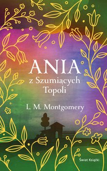 Ania z Szumiących Topoli  - Montgomery Lucy Maud