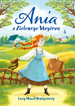Ania z Zielonego Wzgórza - Maud Lucy Montgomery