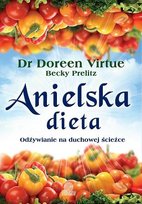 Anielska dieta. Odżywianie na duchowej ścieżce Virtue Doreen, Prelitz Becky