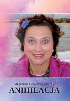 Anihilacja - Ficowska-Łuszczek Magdalena