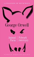Animal Farm. Folwark zwierzęcy - Orwell George
