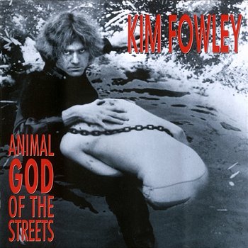Animal God Of The Streets - Kim Fowley