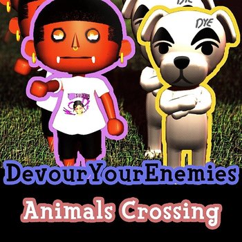 Animals Crossing - DevourYourEnemies