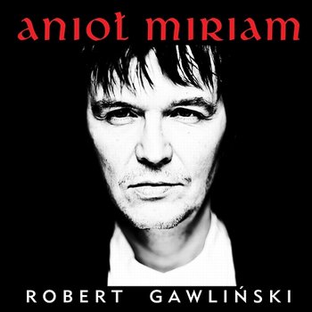 Aniol Miriam - Robert Gawlinski