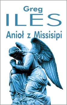 Anioł z Missisipi - Iles Greg