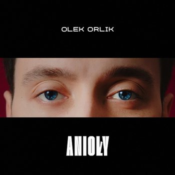 Anioły - Olek Orlik