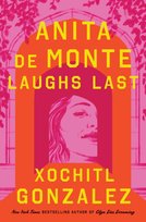Anita de Monte Laughs Last Xochitl Gonzalez