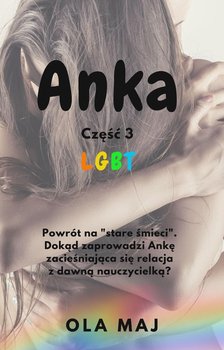 Anka. LGBT. Część 3 - Ola Maj