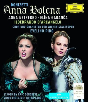 Anna Bolena - Netrebko Anna, Garanca Elina, Chor der Wiener Staatsoper