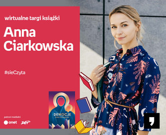 Anna Ciarkowska – PREMIERA | Wirtualne Targi Książki