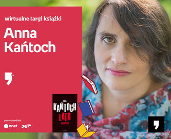 Anna Kańtoch – PRZEDPREMIERA | Wirtualne Targi Książki