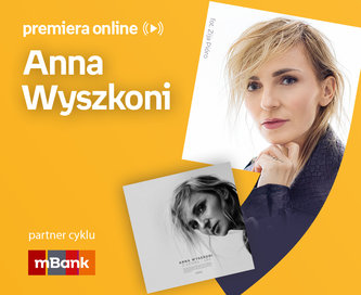 Anna Wyszkoni  – PREMIERA ONLINE 
