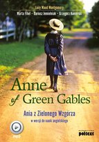 Anne of Green Gables. Ania z Zielonego Wzgórza w wersji do nauki języka angielskiego