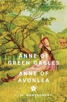 Anne of Green Gables & Anne of Avonlea (Signature Editions) Montgomery Lucy