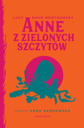 Anne z Zielonych Szczytów - Montgomery Lucy Maud