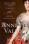 Annette Vallon: A Novel of the French Revolution - Tipton James