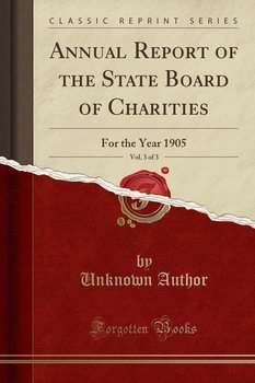 Annual Report of the State Board of Charities, Vol. 3 of 3 - Author Unknown