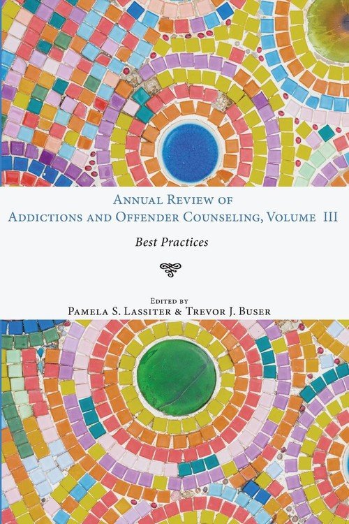 Annual Review of Addictions and Offender Counseling Volume III Null
