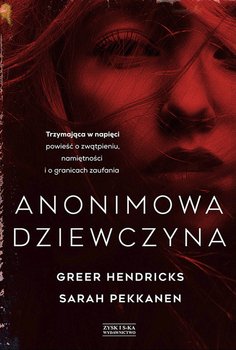 Anonimowa dziewczyna - Hendricks Greer, Pekkanen Sarah