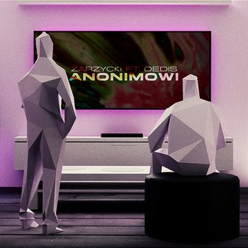 Anonimowi - Zarzycki feat. Dedis