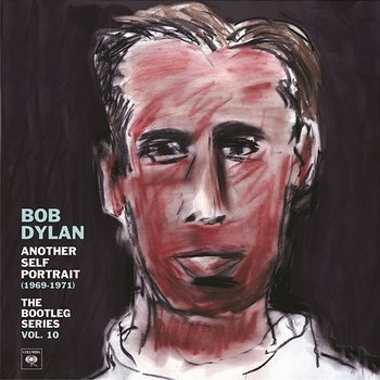 Another Self Portrait (1969-1971): The Bootleg Series, Vol. 10 - Bob Dylan