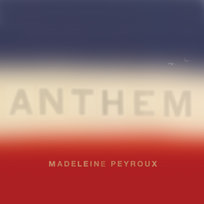 Anthem PL Peyroux Madeleine