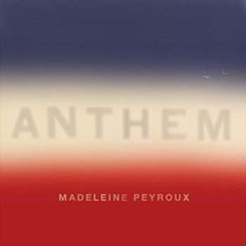 Anthem - Madeleine Peyroux