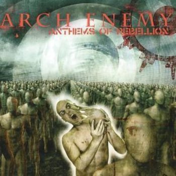 Anthems of Rebellion - Arch Enemy