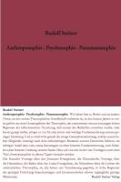 Anthroposophie - Psychosophie - Pneumatosophie - Steiner Rudolf