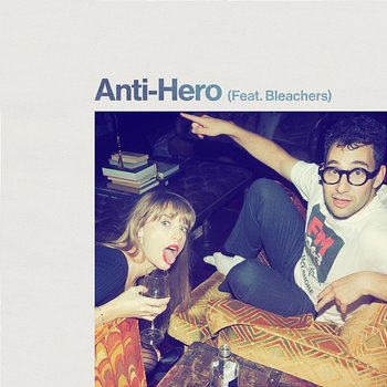 Anti-Hero - Taylor Swift feat. Bleachers