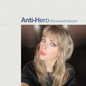 Anti-Hero - Taylor Swift, Roosevelt