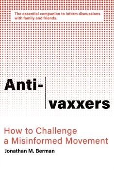 Anti-vaxxers - Jonathan M. Berman