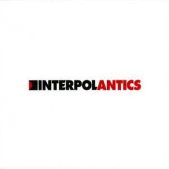 Antics - Interpol