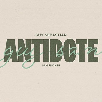 Antidote - Guy Sebastian feat. Sam Fischer