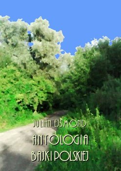 Antologia bajki polskiej - Ejsmond Julian