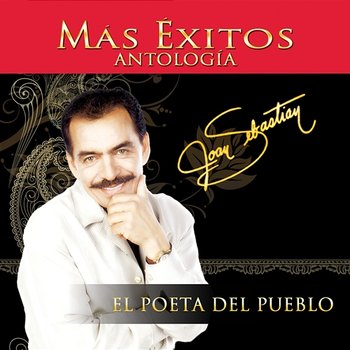 Antología: El Poeta Del Pueblo, Vol. 2 – Más Éxitos - Joan Sebastian