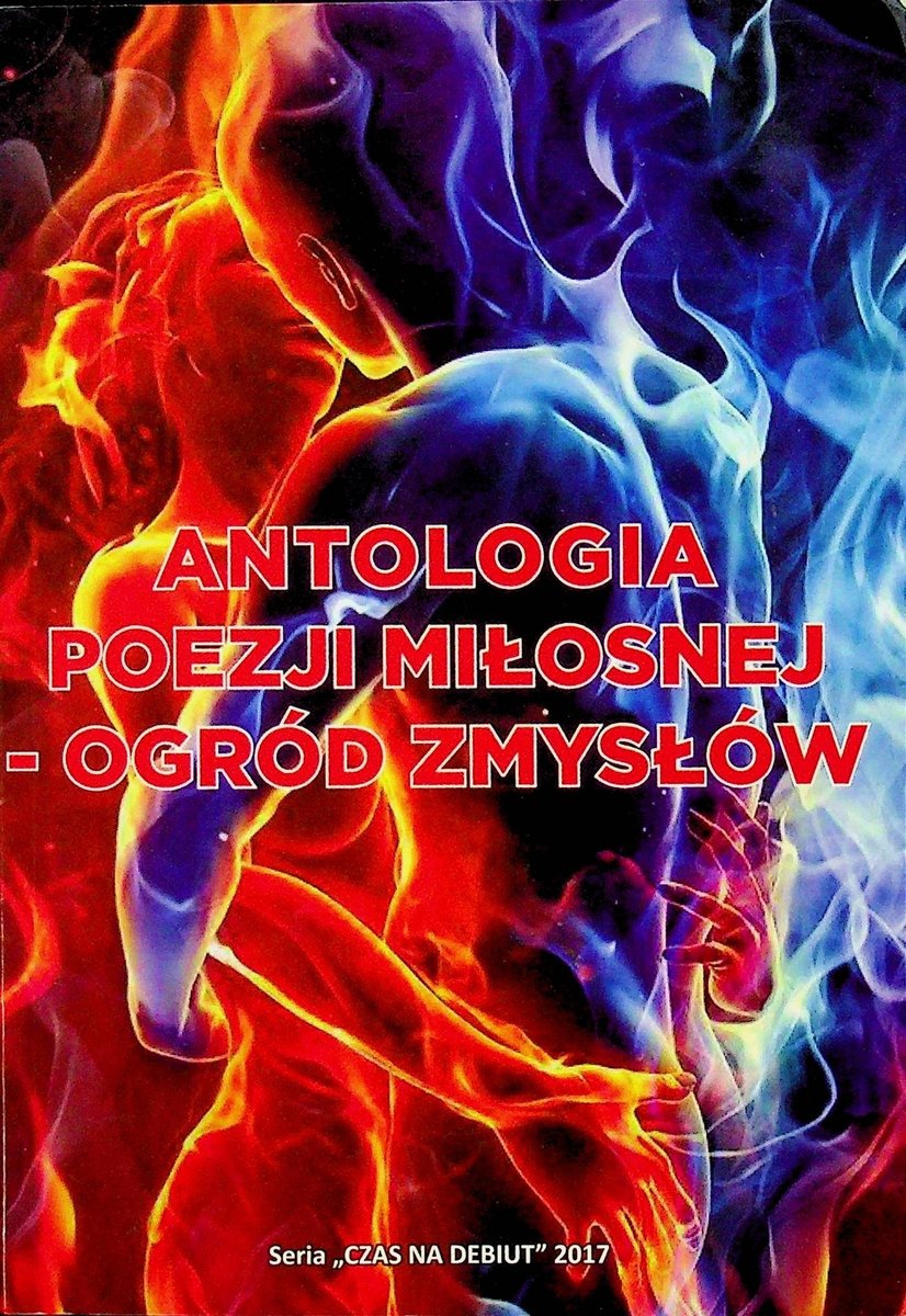 Antologia poezji miłosnej - ogród zmysłów - W opisie | Książka w Empik