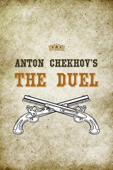 Anton Chekhov's The Duel - Anton Tchekhov