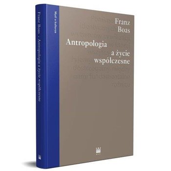 Antropologia a życie współczesne - Boas Franz